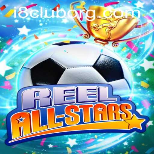 Exploring the Features and Gameplay of ReelAllStars at i8club